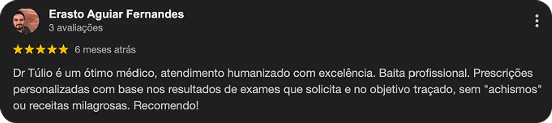 Avaliação de Erasto Aguiar Fernandes sobre o atendimento do Dr. Túlio Safar em São José do Rio Preto, publicada no Google